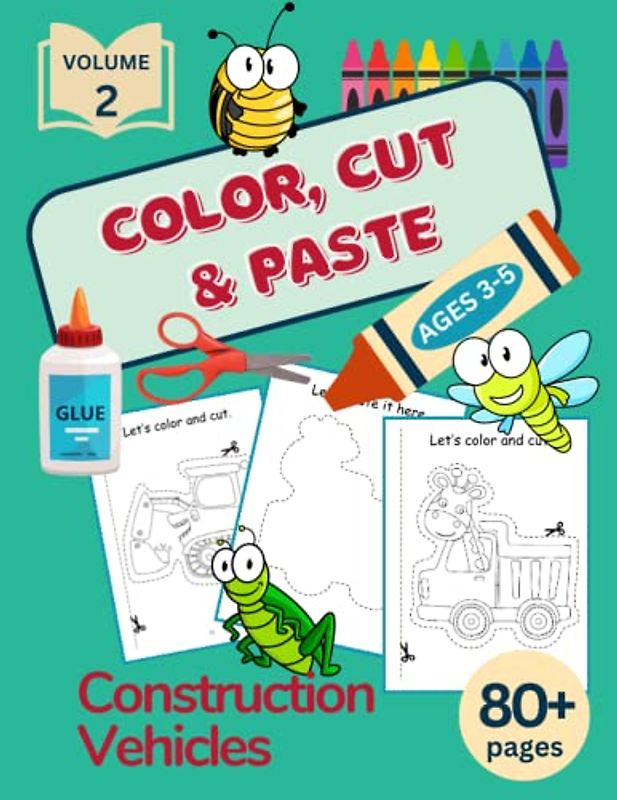 Color, Cut and Paste Worksheet, Cut and Paste for Toddlers 3-5 years, Cut and paste Vehicles, Cars, Construction Vehicles: Cut and Paste Crafts for ... Books for Kids, Cut and Paste Scissor Skills
