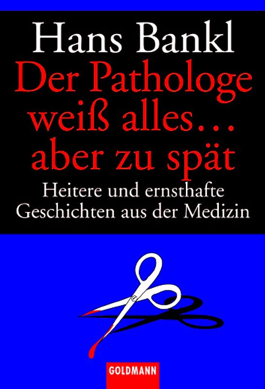 Der Pathologe weiß alles ... aber zu spät