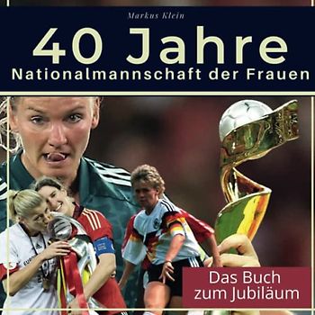40 Jahre Nationalmannschaft der Frauen