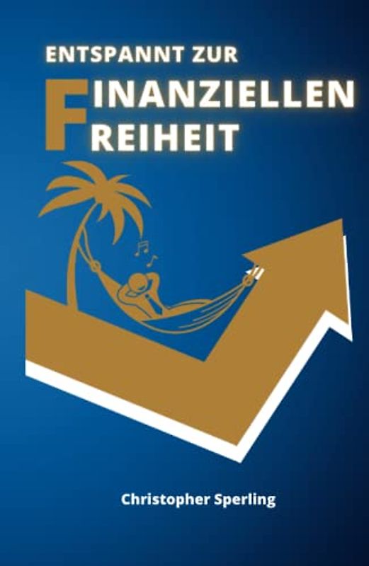 Entspannt zur finanziellen Freiheit