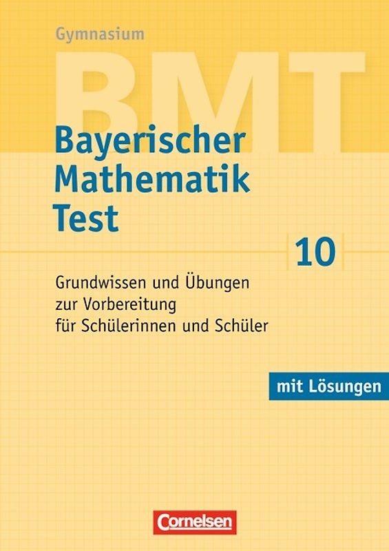 BMT - Bayerischer Mathematik Test / 10. Jahrgangsstufe - Grundwissen und Übungen zur Vorbereitung für Schülerinnen und Schüler