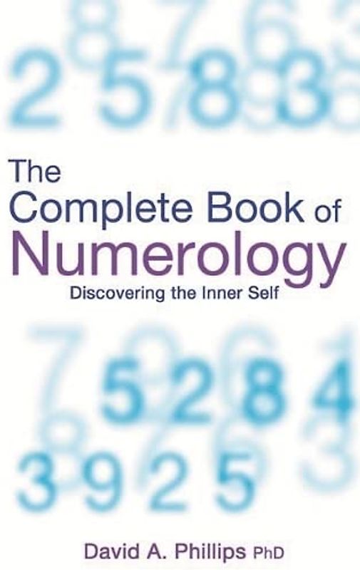 The Complete Book of Numerology: Discovering Your Inner Self