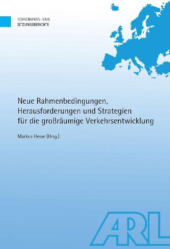 Neue Rahmenbedingungen, Herausforderungen und Strategien für die großräumige Verkehrsentwicklung
