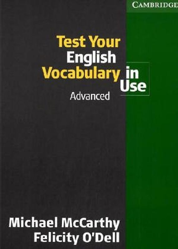 Test Your English Vocabulary in Use: Advanced - Michael McCarthy [3. Auflage 2007]