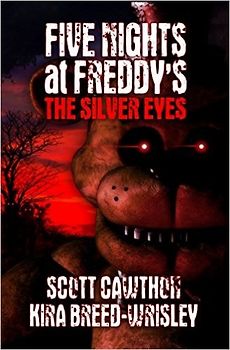 Five Nights at Freddy's: The Silver Eyes - Scott Cawthon, Kira Breed-Wrisley