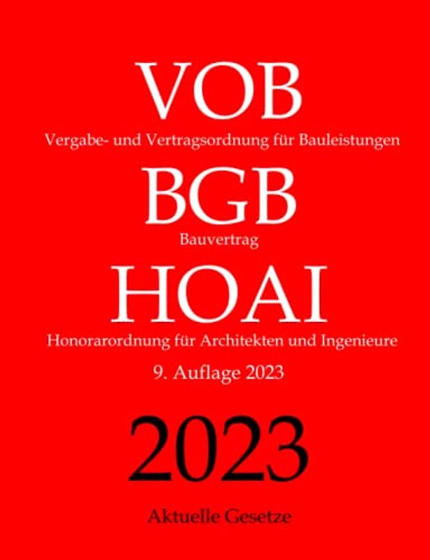 Vergabe- und Vertragsordnung für Bauleistungen (VOB), Bauvertrag (BGB), Honorarordnung für Architekten und Ingenieure (HOAI), Aktuelle Gesetze: mit Nebengesetzen