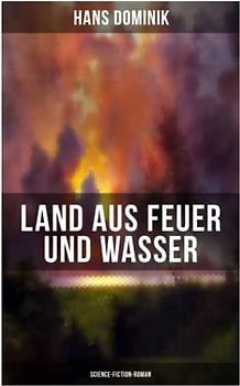 Land aus Feuer und Wasser (Science-Fiction-Roman): Die Kraft der Tiefe