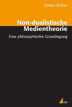Non-dualistische Medientheorie