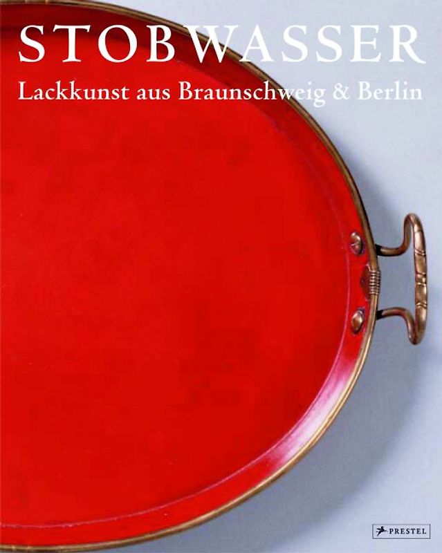 Stobwasser. Lackkunst aus Braunschweig und Berlin