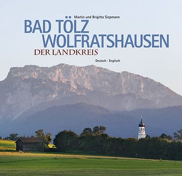 Bad Tölz-Wolfratshausen - Der Landkreis