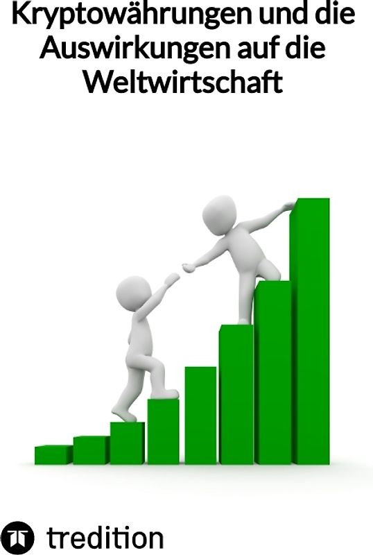 Kryptowährungen und die Auswirkungen auf die Weltwirtschaft