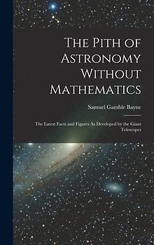 The Pith of Astronomy Without Mathematics