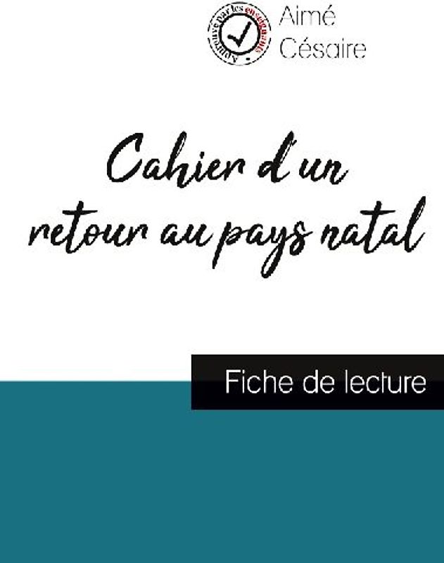 Cahier d'un retour au pays natal de Aimé Césaire (fiche de lecture et analyse complète de l'oeuvre)