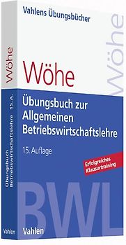 Übungsbuch zur Einführung in die Allgemeine Betriebswirtschaftslehre