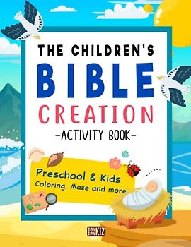 The Children's Bible Activity Book: Exploring the Creation Story through Fun and Engaging Activities | Coloring, Mazes, Dot-to-Dot, and More for Kids to Learn and Enjoy the Bible's Creation Story