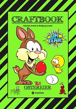 CRAFTBOOK - WUNDEREI BASTELN - SCHÖNE OSTERMOTIVE - AUSMALEN - ZEICHNEN - RÄTSEL - AUFGABEN - OSTERHASEN - KÜKEN