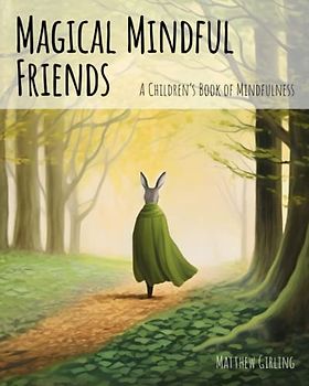 Magical Mindful Friends: A Children's Book of Mindfulness