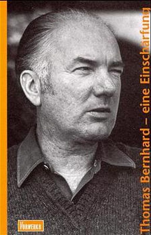 Thomas Bernhard – eine Einschärfung