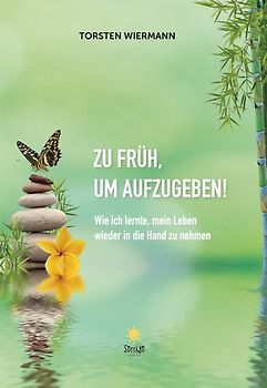 Zu früh, um aufzugeben!