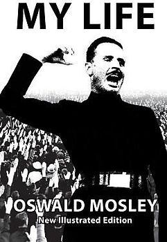 My Life - Oswald Mosley