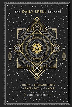 The Daily Spell Journal: A Diary of Enchantments for Every Day of the Year (Gilded, Guided Journals)