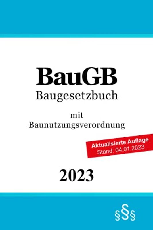 BauGB: Baugesetzbuch mit Baunutzungsverordnung (BauNVO) | Baurecht