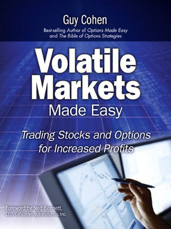Bennett, Ned - Volatile Markets Made Easy: Trading Stocks and Options for Increased Profits