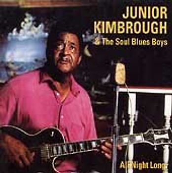 Junior Kimbrough - All Night Long