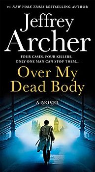 Over My Dead Body: The new rollercoaster thriller from the author of the Clifton Chronicles and Kane & Abel (William Warwick Novels)