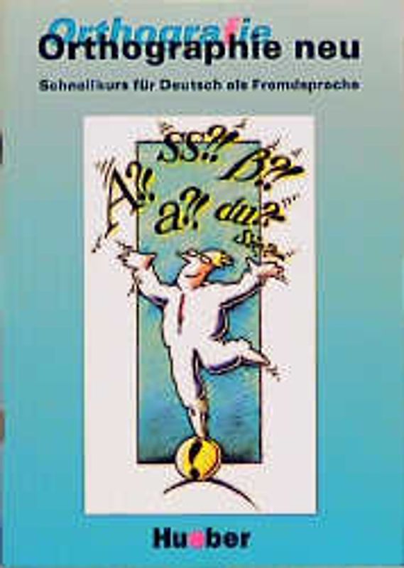 Orthographie neu. Schnellkurs für Deutsch als Fremdsprache