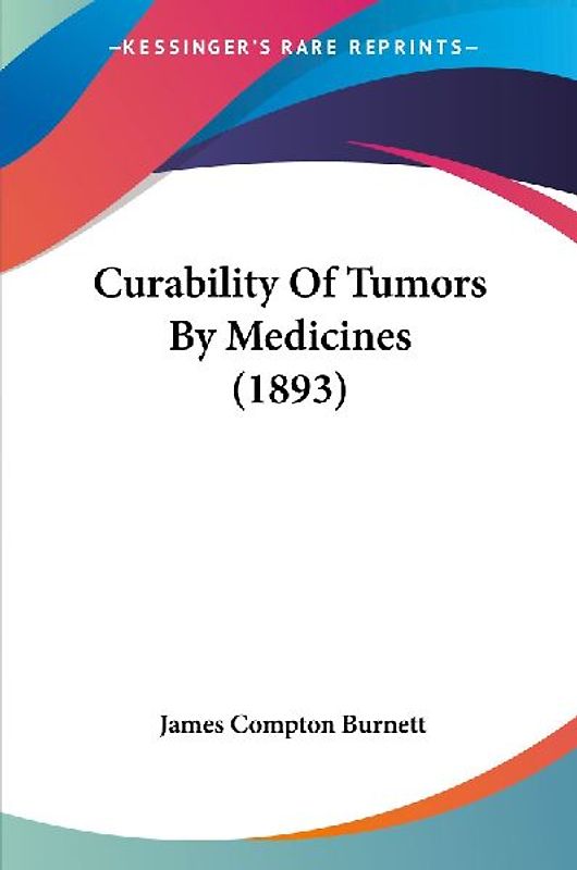 Curability Of Tumors By Medicines (1893)