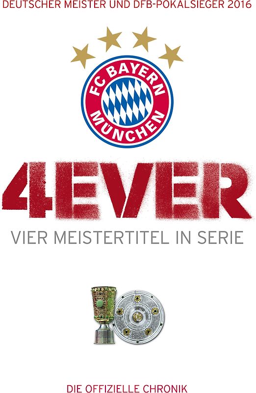 FC Bayern München: 4ever – Vier Meistertitel in Serie