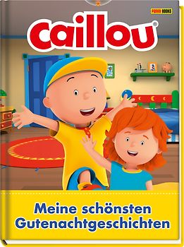 Caillou: Die schönsten Gutenachtgeschichten