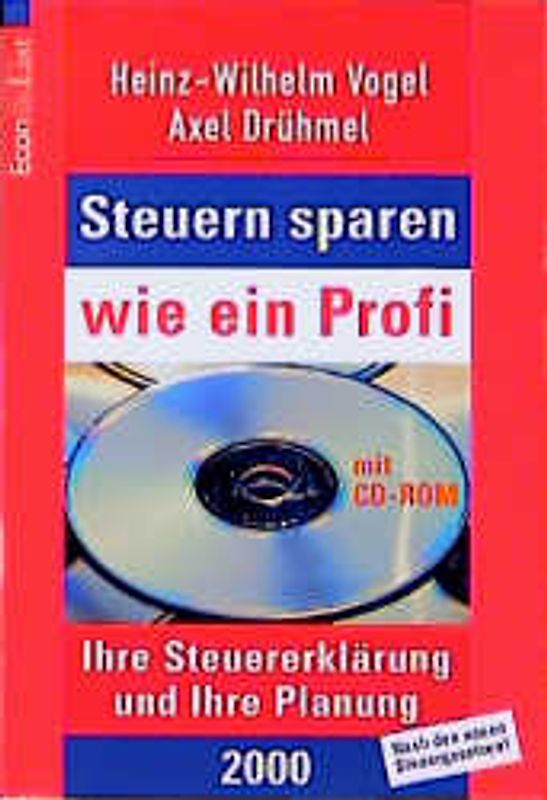 Steuern sparen wie ein Profi mit CD-ROM. Ihre Steuererklärung und Ihre Planung 2000