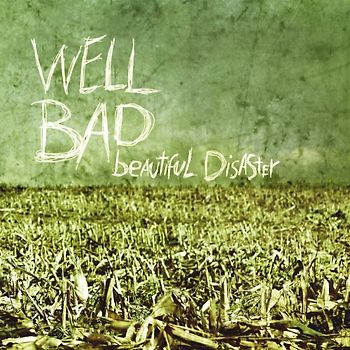 WellBad - Beautiful Disaster