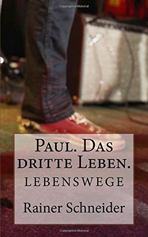 Paul. Das dritte Leben. (Lebenswege) - Schneider, Rainer