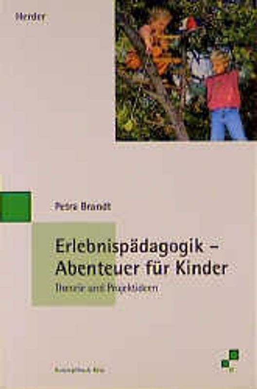 Erlebnispädagogik - Abenteuer für Kinder. Theorie und Projektideen