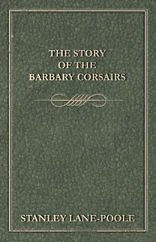 The Story of the Barbary Corsairs
