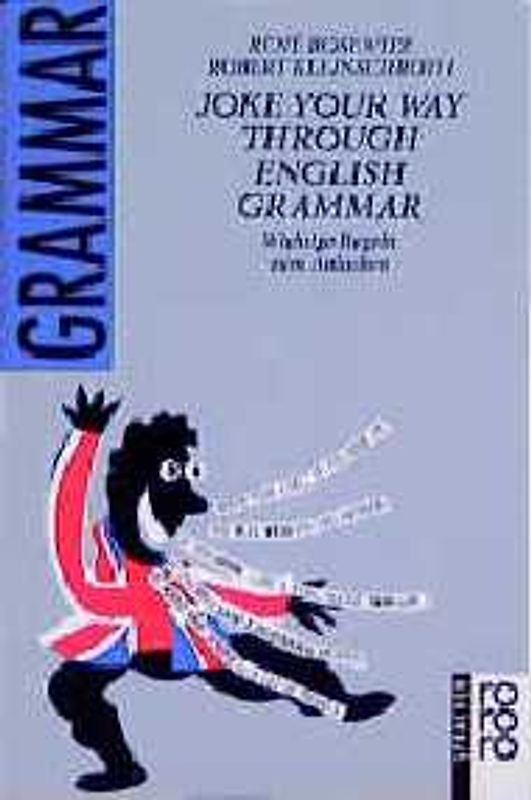 Joke Your Way Trough English Grammar. Wichtige Regeln zum Anlachen. (Sprachbücher)