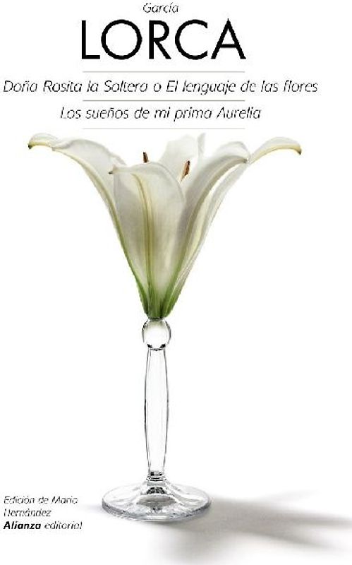 Doña Rosita la soltera o El lenguaje de las flores ; Los sueños de mi prima Aurelia