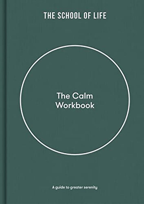The Calm Workbook: A Guide to Greater Serenity