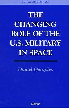The Changing Role of the U.S. Military Space