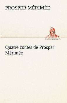 Quatre contes de Prosper Mérimée