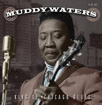 Muddy Waters - King of Chicago Blues