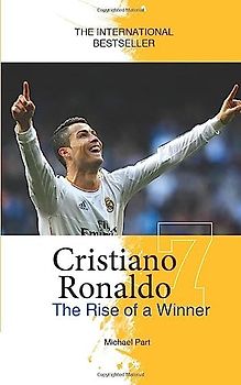 Cristiano Ronaldo: The Rise of a Winner (Football Stars Series)