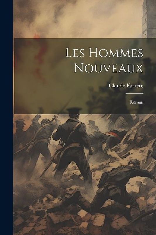 Les hommes nouveaux; roman