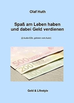 Spaß am Leben haben und dabei Geld verdienen (2 Audio-CDs)