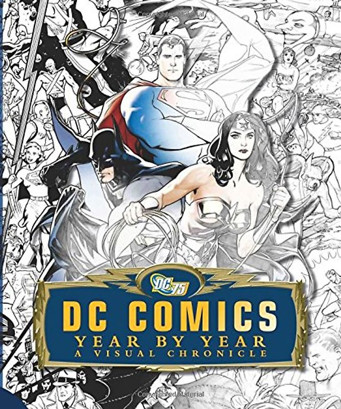 DC Comics Year by Year: A Visual Chronicle
