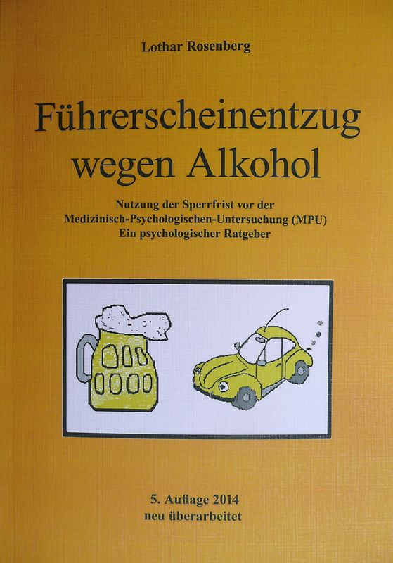 Führerscheinentzug wegen Alkohol - Nutzung der Sperrfrist vor der Medizinisch-Psychologischen Untersuchung (MPU)