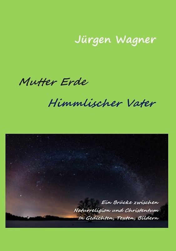 Mutter Erde - Himmlischer Vater